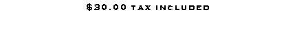 Text Box: $30.00 tax included